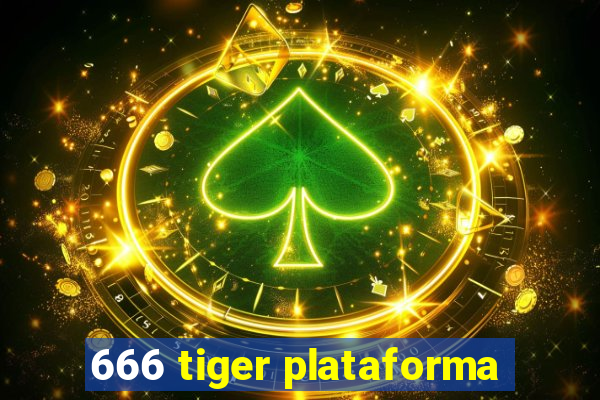 666 tiger plataforma